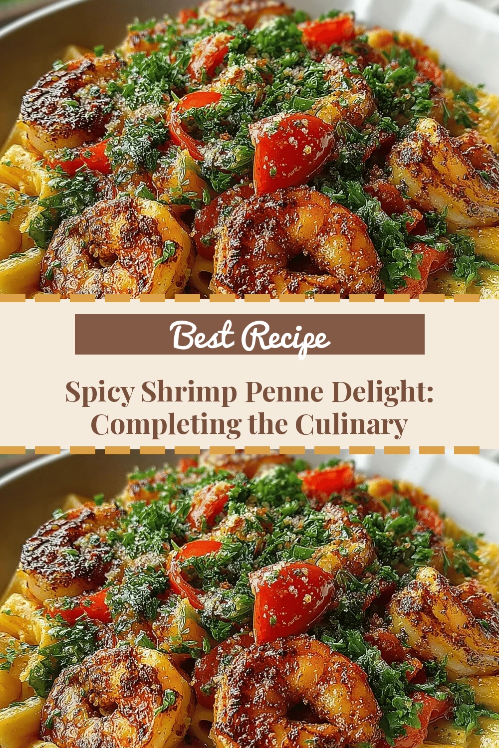 Spicy Shrimp Penne Delight: Completing the Culinary Experience