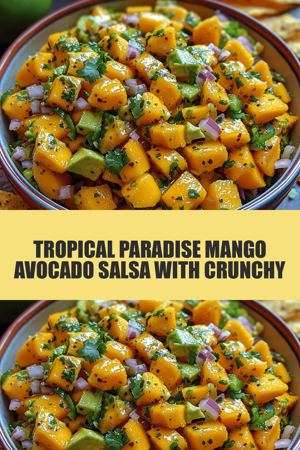 Tropical Paradise Mango Avocado Salsa with Crunchy Chips