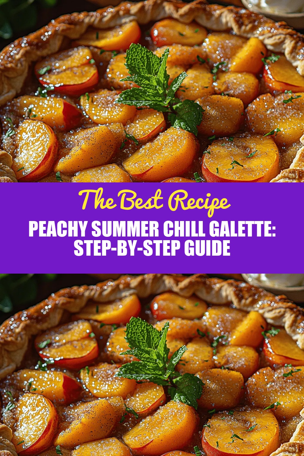 Peachy Summer Chill Galette: Step-by-Step Guide