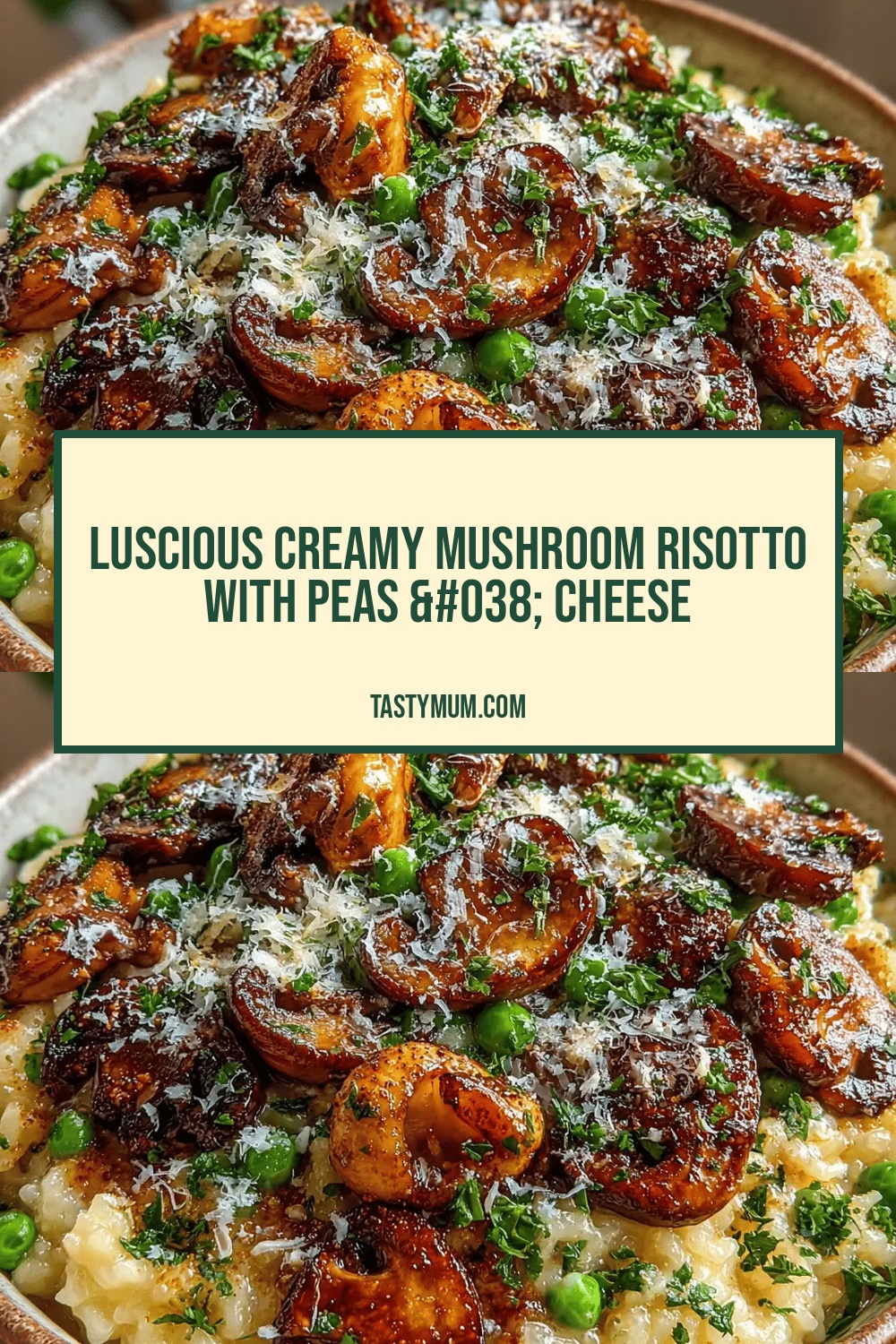 Luscious Creamy Mushroom Risotto with Peas & Cheese