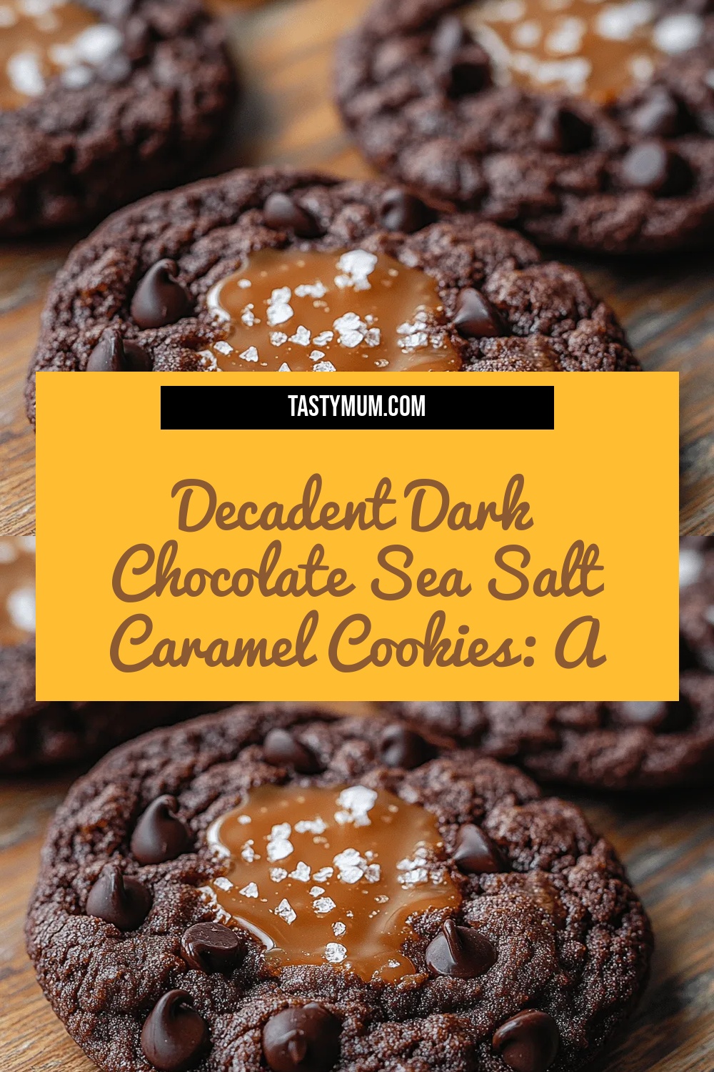 Decadent Dark Chocolate Sea Salt Caramel Cookies: A Heavenly Delight
