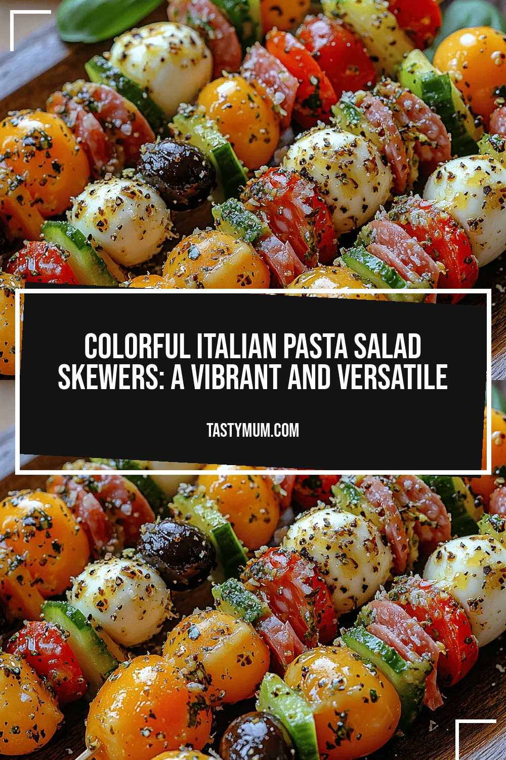 Colorful Italian Pasta Salad Skewers: A Vibrant and Versatile Delight